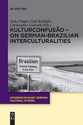 Kulturconfusã â£o - on German-Brazilian Interculturalities (Issn) [Soft Cover ]