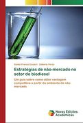 Estratégias de Não-Mercado no Setor de Biodiesel: Um Guia Sobre Como Obter Vantagem Competitiva a Partir do Ambiente de Não-Mercado