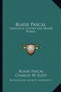 blaise pascal: thoughts, letters and minor works: v48 harvard classics