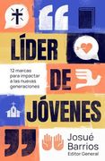 Líder de Jóvenes: 12 Marcas Para Impactar a Las Nuevas Generaciones