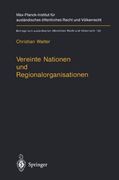 Vereinte Nationen und Regionalorganisationen: Eine Untersuchung zu Kapitel VIII der Satzung der Vereinten Nationen (Beiträge zum ausländischen öffentlichen Recht und Völkerrecht) (German Edition)