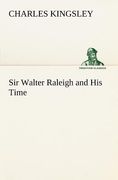 sir walter raleigh and his time