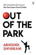 Out of the Park: 30 invaluable life lessons you can learn from cricket (en Inglés)