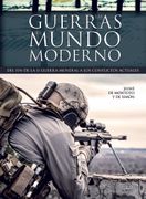 Las Guerras del Mundo Moderno: Del fin de la ii Guerra Mundial a los Conflictos Actuales