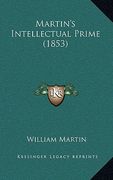 martin's intellectual prime (1853) (en Inglés)