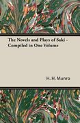 The Novels and Plays of Saki - Compiled in One Volume (en Inglés)