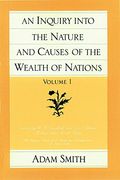 Inquiry Into the Nature & Causes of the Wealth of Nations, Volume 1 (Glasgow Edition of the Works and Correspondence of Adam Smith) (en Inglés)
