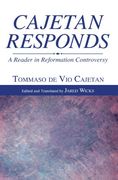 Cajetan Responds: A Reader in Reformation Controversy (en Inglés)