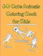 Cute Animals Coloring Book for Kids: For Kids Aged 3-8, Great Gift for Boys & Girls, Funny 60 pages to Color