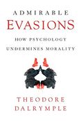 Admirable Evasions: How Psychology Undermines Morality (en Inglés)