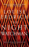 The Night Watchman: Winner of the Pulitzer Prize in Fiction 2021 