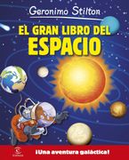 Geronimo Stilton. El Gran Libro del Espacio:  Una Aventura Galáctica!