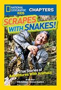 National Geographic Kids Chapters: Scrapes With Snakes: True Stories of Adventures With Animals (Ngk Chapters) (en Inglés)