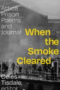 When the Smoke Cleared: Attica Prison Poems and Journal (en Inglés)