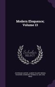 Modern Eloquence; Volume 13 (en Inglés)