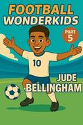 Football Wonderkids: Jude Bellingham (en Inglés)