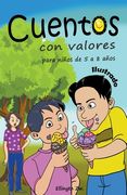 Cuentos con Valores para niños de 5 a 8 años Ilustrado (in Spanish)