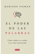El Poder de las Palabras - Mariano Sigman - Penguin Random House