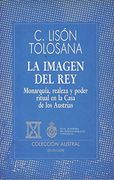 Imagen del Rey, la Monarquia,Realeza y Poder Ritual en los Austri as (in Spanish)