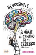 Neurosimple. Un viaje al centro de tu cerebro