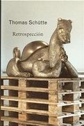 Thomas Schütte. Retrospección
