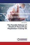 The Possible Release of World of Warcraft on Playstation 4 Using vr (en Inglés)