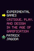 Experimental Games: Critique, Play, and Design in the age of Gamification (en Inglés)