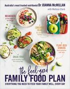 The Feel-Good Family Food Plan: Everything You Need to Feed Your Family Well, Every Day (en Inglés)