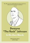 Dwayne "The Rock" Johnson: In his own Words (in Their own Words) (en Inglés)