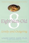 Your Eight Year Old: Lively and Outgoing 