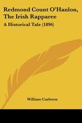 redmond count o'hanlon, the irish rapparee: a historical tale (1896) (en Inglés)