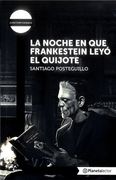 La Noche en que Frankenstein Leyo el Quijote