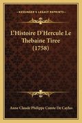 L'Histoire D'Hercule Le Thebaine Tiree (1758) (in French)