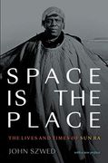 Space is the Place: The Lives and Times of sun ra (en Inglés)