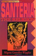 santeria,the religion : faith, rites, magic