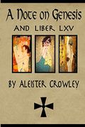 A Note on Genesis and Liber 65 by Aleister Crowley: Two Short Works by Aleister Crowley: Volume 2 (Works of Aleister Crowley) (en Inglés)