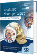 Anatomía Neuroquirúrgica Craneal Operatoria. Incluye e-book