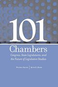 101 Chambers: Congress, State Legislatures, & the Future of Legislative Studies (Parliaments & Legislatures) (en Inglés)