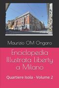 Enciclopedia Illustrata Liberty a Milano: Quartiere Isola - Volume 2 (en Italiano)