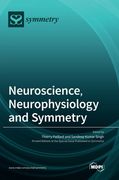Neuroscience, Neurophysiology and Symmetry (en Inglés)