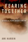 Fearing Together: Ethics for Insecurity (en Inglés)