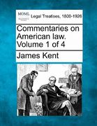 commentaries on american law. volume 1 of 4 (en Inglés)
