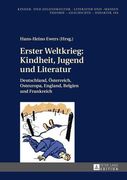 Erster Weltkrieg: Kindheit, Jugend und Literatur; Deutschland, Österreich, Osteuropa, England, Belgien und Frankreich (104) (Kinder- und Jugendkultur, -Literatur und -Medien) (en Alemán)