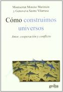 Cómo Construimos Universos