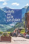 A Dusty and Sun Lit Sort of Place (en Inglés)