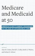 Medicare and Medicaid at 50: America's Entitlement Programs in the age of Affordable Care (en Inglés)