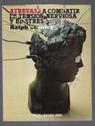 Atrevase a Combatir la Tension Nerviosa y el Stress