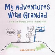 My Adventures with Grandad: Luke and Grandad Go on a Adventure