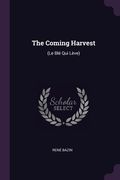 The Coming Harvest: (Le Blé Qui Lève) (en Inglés)