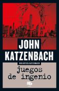 Juegos de Ingenio - John Katzenbach - B De Bolsillo